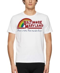 Baltimore Maryland Theres More Than Murder Here 2023 Shirt Baltimore Maryland Theres More Than Murder Here 2023 Shirt