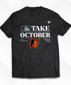 Baltimore Orioles Take October Playoffs Postseason 2023 Shirt Baltimore Orioles Take October Playoffs Postseason 2023 Shirt