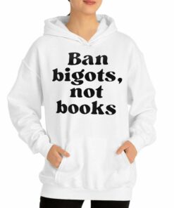 Ban Bigots Not Books T shirt 3