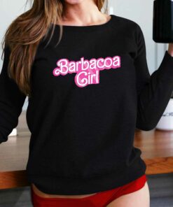 Barbacoa Girl Barbie Shirt Barbacoa Girl Barbie Shirt