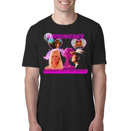 Barbenheimer Imagination Life Is Your Creation Shirt