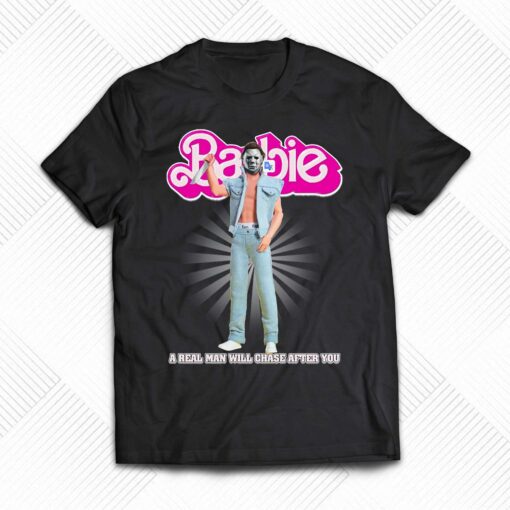 Barbie A Real Man Will Chase After You Halloween Is Coming 2023 Unisex T-shirt