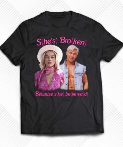 Barbie She’s Broken Because She Believed Shirtthatgohard Shirt Barbie She’s Broken Because She Believed Shirtthatgohard Shirt