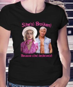 Barbie She’s Broken Because She Believed Shirtthatgohard Shirt Barbie She’s Broken Because She Believed Shirtthatgohard Shirt