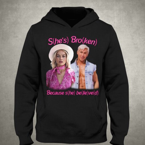 Barbie She’s Broken Because She Believed Shirtthatgohard Shirt