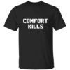 Comfort Kills Motivational T-shirt