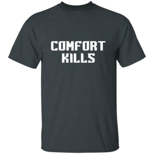 Comfort Kills Motivational T-shirt