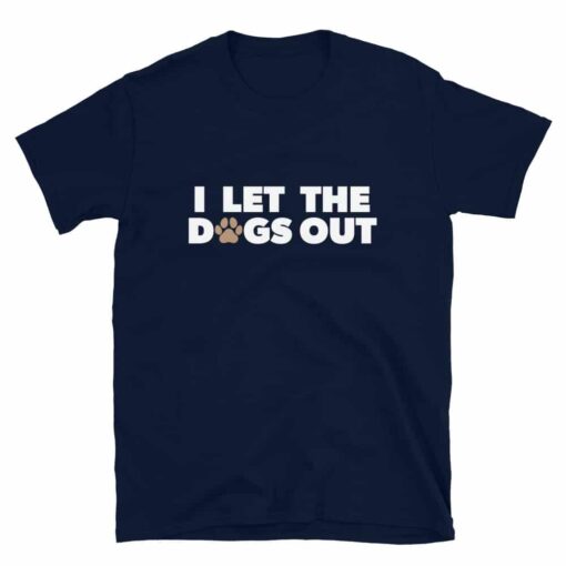 Cute I Let The Dogs Out Paw Print T-Shirt