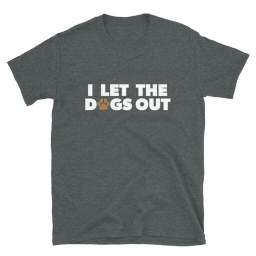 Cute I Let The Dogs Out Paw Print T-Shirt