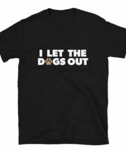 Cute I Let The Dogs Out Paw Print T Shirt 4
