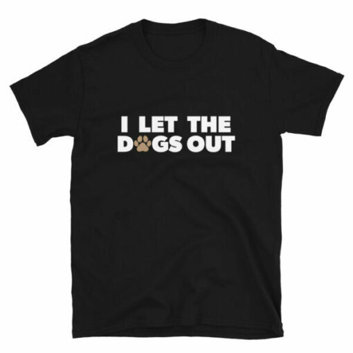 Cute I Let The Dogs Out Paw Print T-Shirt