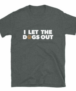 Cute I Let The Dogs Out Paw Print T Shirt 6