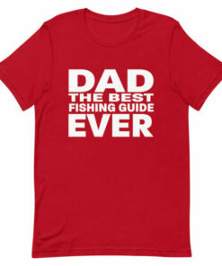 Dad The best fishing guide ever T shirt 6