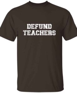 Defund Teachers Distressed T-Shirt Defund Teachers Distressed T-Shirt