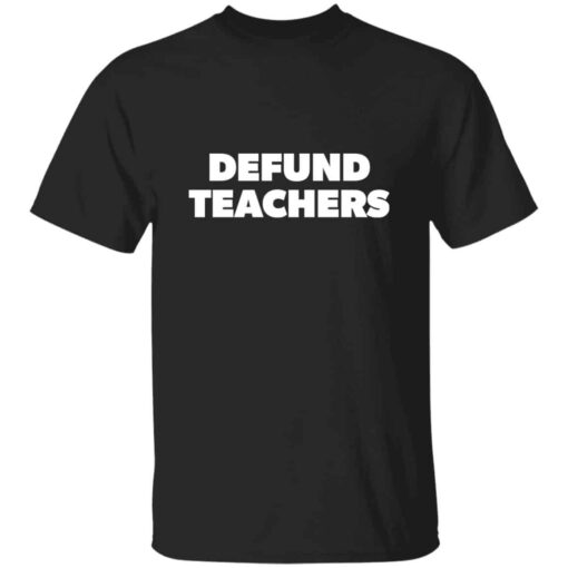 Defund Teachers T-Shirt