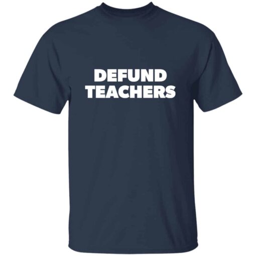 Defund Teachers T-Shirt