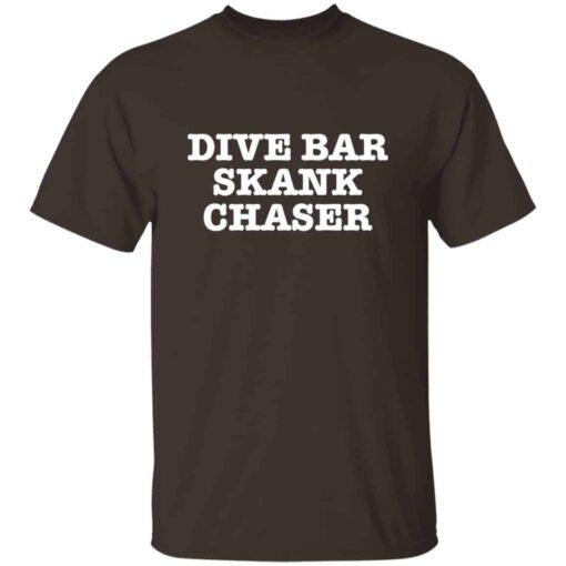 Dive Bar Skank Chaser T-Shirt