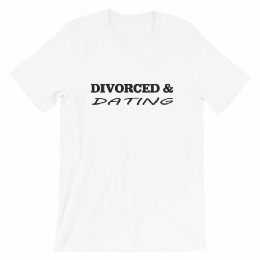 Divorced & Dating T-Shirt