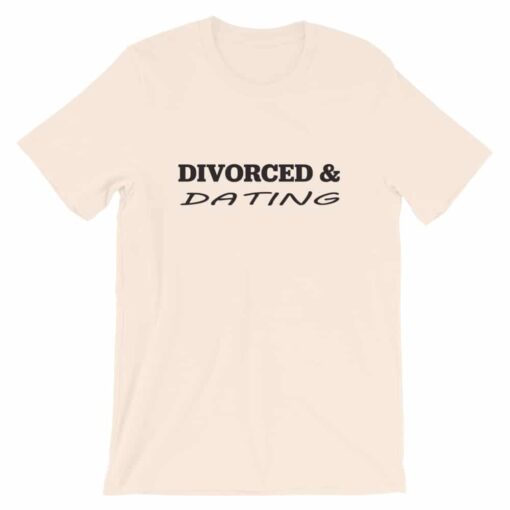 Divorced & Dating T-Shirt