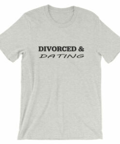Divorced Dating T Shirt 6