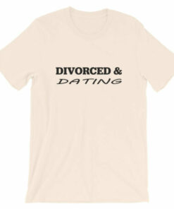 Divorced Dating T Shirt 7