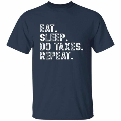 Eat Sleep Do Taxes Repeat T-Shirt