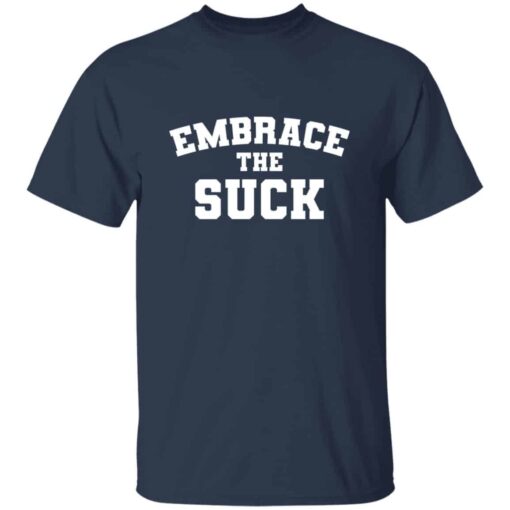 Embrace The Suck T-Shirt