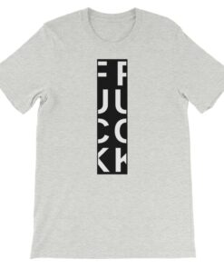 FUCK T-shirt – For when you want to say it, but can’t FUCK T-shirt – For when you want to say it, but can’t