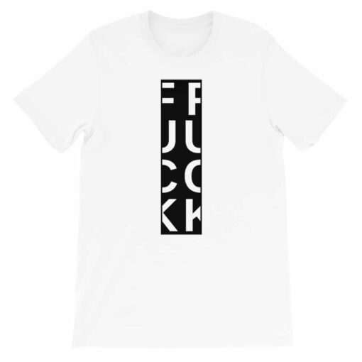 FUCK T-shirt – For when you want to say it, but can’t