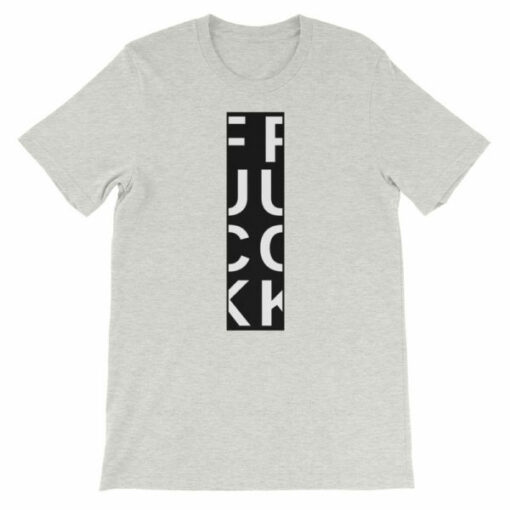 FUCK T-shirt – For when you want to say it, but can’t