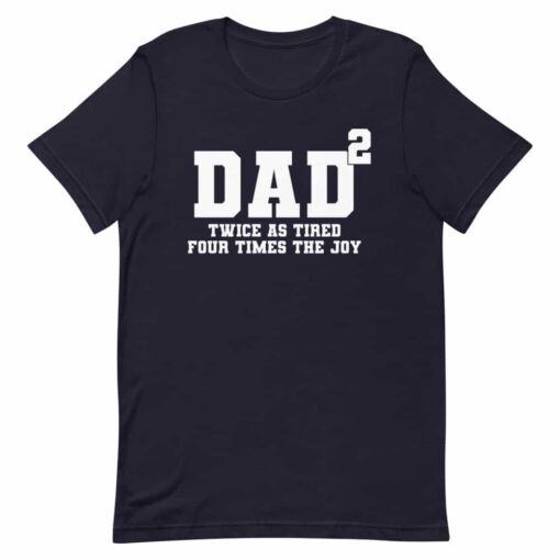 Father’s Day T-shirt – Father of two, tired but joyus