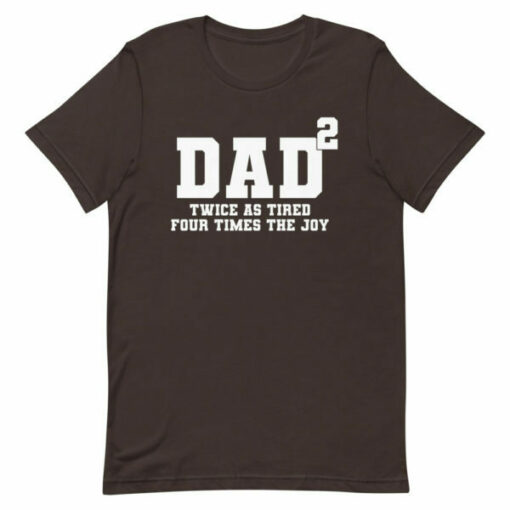 Father’s Day T-shirt – Father of two, tired but joyus