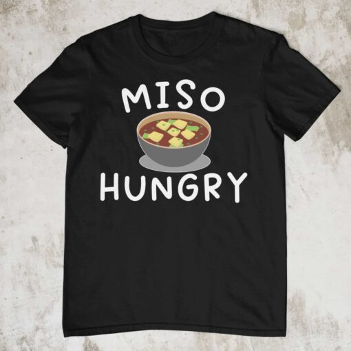 Funny miso soup t-shirt miso hungry Japanese food lover t-shirt