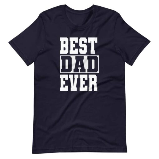 Gifts for dad – Best Dad Ever T-shirt