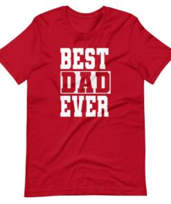 Gifts for dad Best Dad Ever T shirt 4
