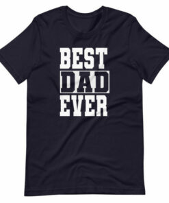 Gifts for dad Best Dad Ever T shirt 7