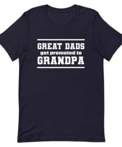 Great dads get promoted to grandpa Fathers Day T shirt 4