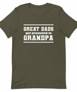 Great dads get promoted to grandpa Fathers Day T shirt 7
