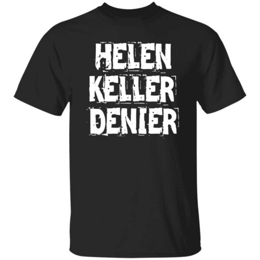 Helen Keller Denier T-Shirt