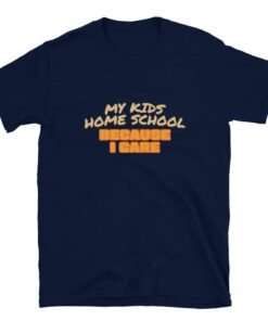 Homeschool Because I Care T-Shirt Homeschool Because I Care T-Shirt