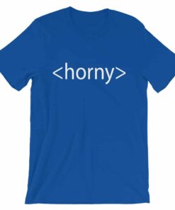 Horny HTML t shirt for web designers that need attention 3