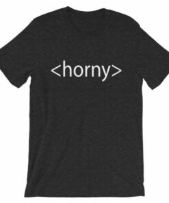 Horny HTML t shirt for web designers that need attention 5