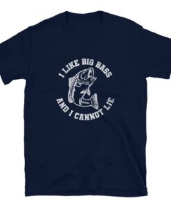 Humorous I Like Big Bass fishing t-shirt Humorous I Like Big Bass fishing t-shirt