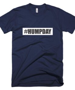 Humpday t shirt for men Get attention when you go out on Wednesdays! 2