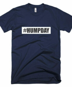 Humpday t shirt for men Get attention when you go out on Wednesdays! 5