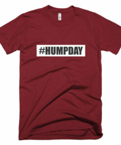 Humpday t shirt for men Get attention when you go out on Wednesdays! 6