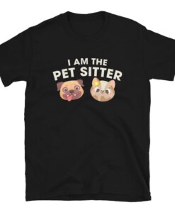 I Am The Pet Sitter T-Shirt for professional pet sitters and dog walkers I Am The Pet Sitter T-Shirt for professional pet sitters and dog walkers