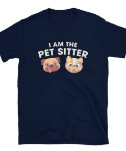 I Am The Pet Sitter T-Shirt for professional pet sitters and dog walkers I Am The Pet Sitter T-Shirt for professional pet sitters and dog walkers