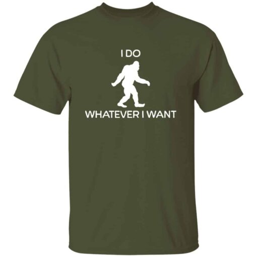 I Do Whatever I Want Bigfoot T-Shirt