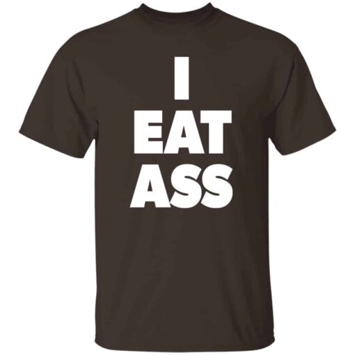 I Eat Ass T-shirt